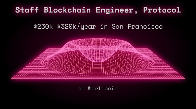 Web3 Staff Blockchain Engineer, Protocol $230k - $320k in San Francisco at Worldcoin