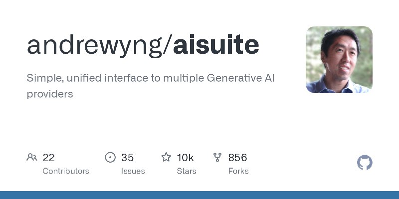 GitHub - andrewyng/aisuite: Simple, unified interface to multiple Generative AI providers