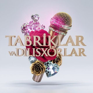 TABRIKLAR VA DILISXORLAR