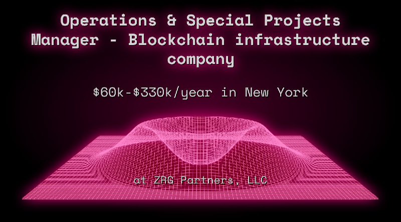 Web3 Operations Special Projects Manager - Blockchain infrastructure company $60k - $330k in New York at ZRG Partners, LLC