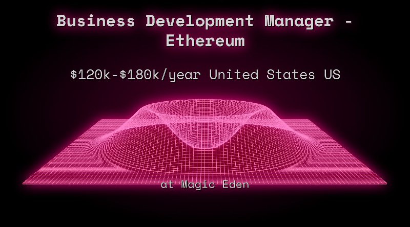 Web3 Business Development Manager - Ethereum $120k - $180k Remote at Magic Eden