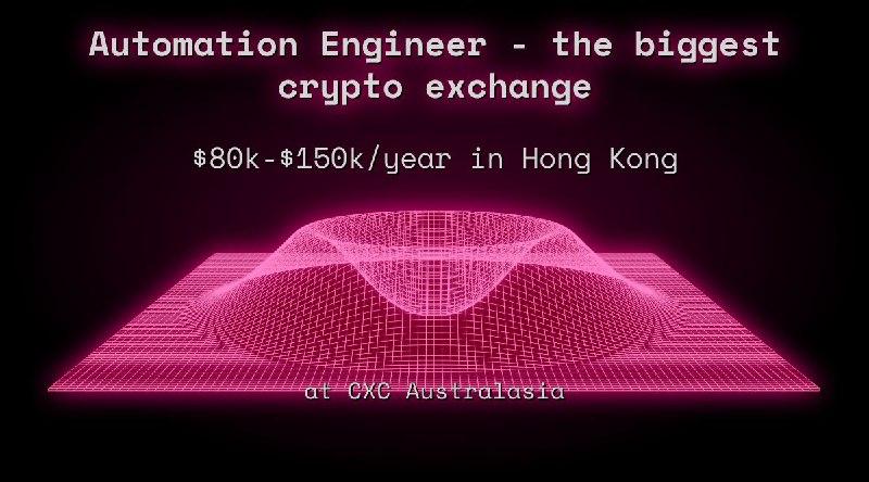 Web3 Automation Engineer - the biggest crypto exchange $80k - $150k in Hong Kong at CXC Australasia