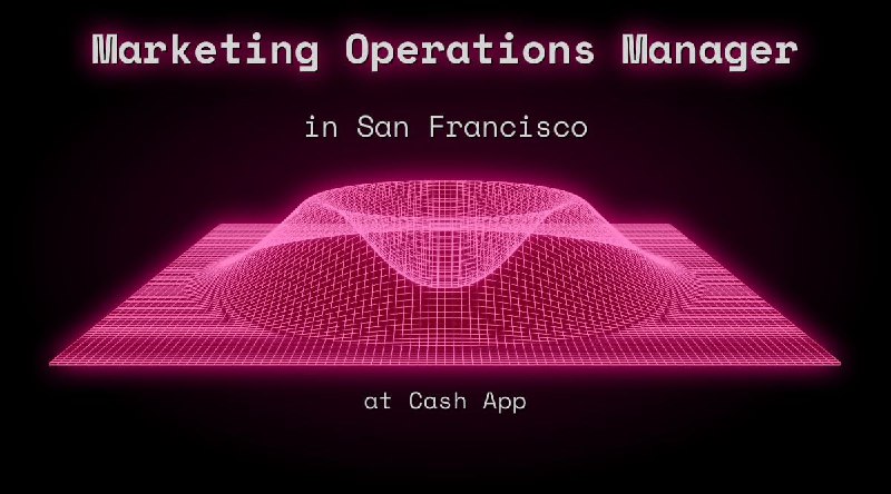 Web3 Marketing Operations Manager $152k - $185k in San Francisco at Cash App