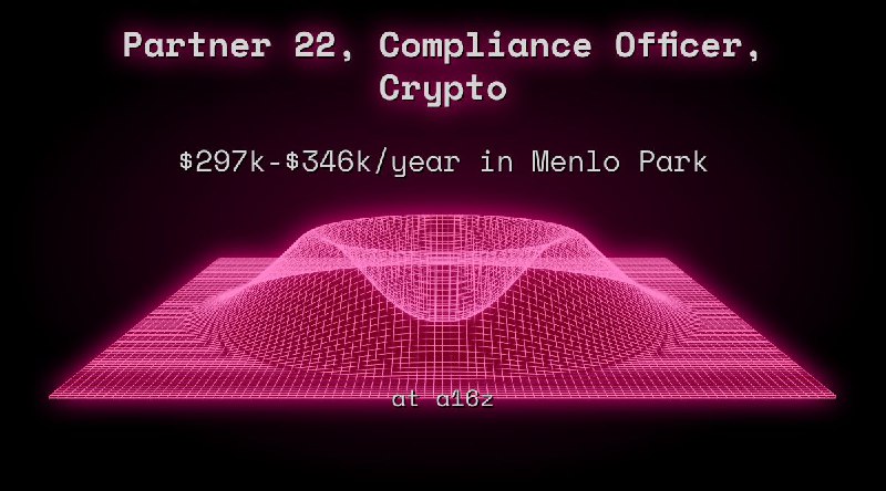 Web3 Partner 22, Compliance Officer, Crypto $297k - $346k in Menlo Park at a16z