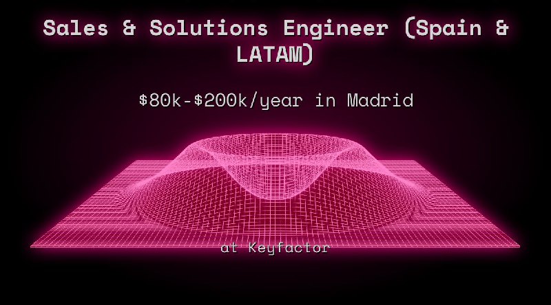 Web3 Sales & Solutions Engineer (Spain & LATAM) $72k - $100k in Madrid at Keyfactor