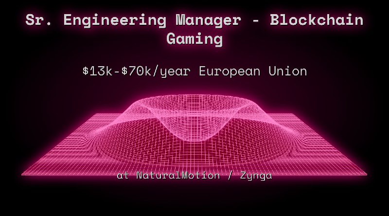 Web3 Sr. Engineering Manager - Blockchain Gaming $13k - $70k  European Union at NaturalMotion / Zynga