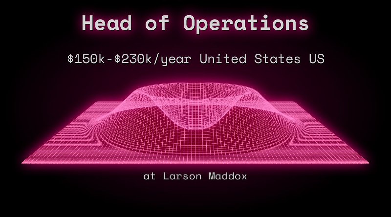 Web3 Head of Operations $150k - $230k United States US at Larson Maddox
