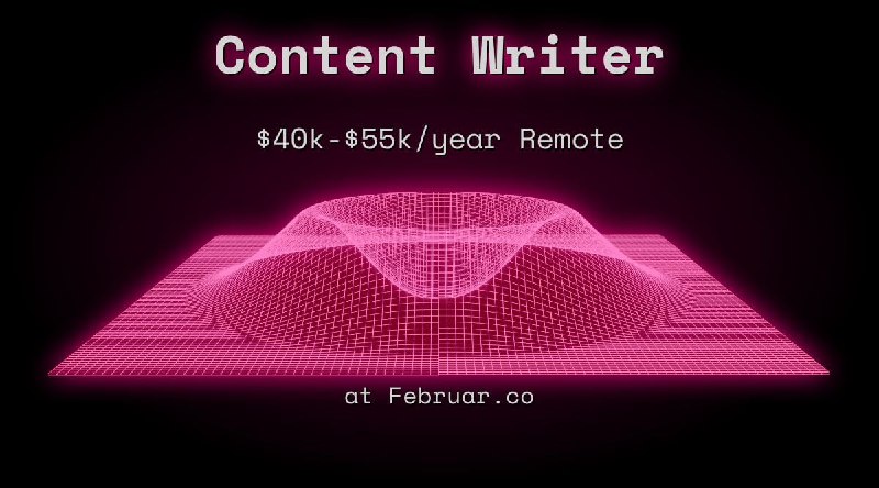 Web3 Content Writer $40k - $55k Remote at Februar.co