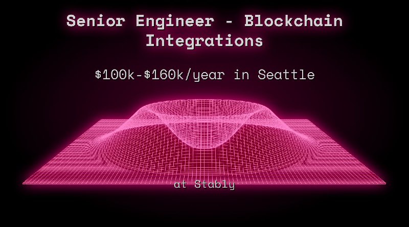 Web3 Senior Engineer - Blockchain Integrations $100k - $160k in Seattle at Stably