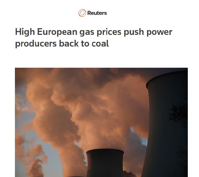 🔺🔻Reuters: With gas becoming more expensive in Europe, electricity producers are turning to coal again