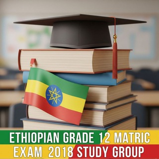 Ethiopian Grade 12 Matric Exam 2018 (study group)