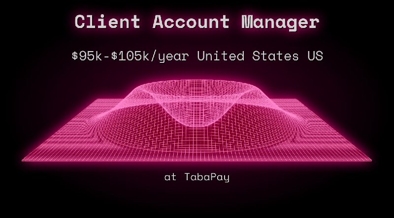 Web3 Client Account Manager $95k - $105k United States US at TabaPay