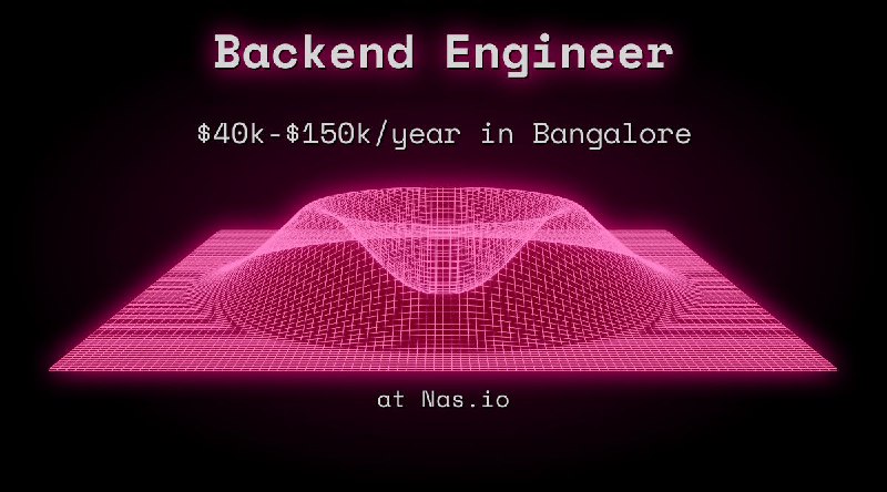 Web3 Backend Engineer $40k - $150k in Bangalore at Nas.io