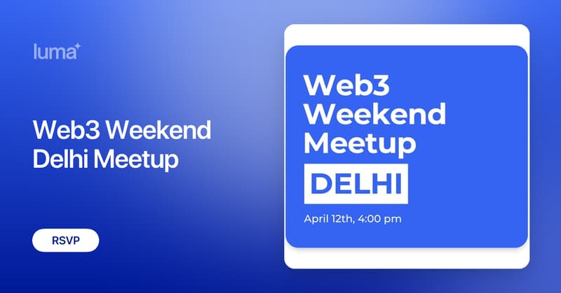 Web3 Weekend Delhi Meetup · Luma
