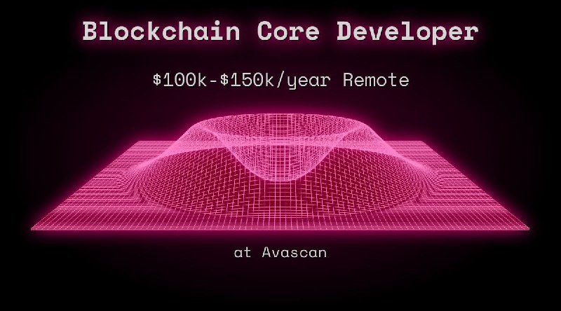 Web3 Blockchain Core Developer $100k - $150k Remote at Avascan