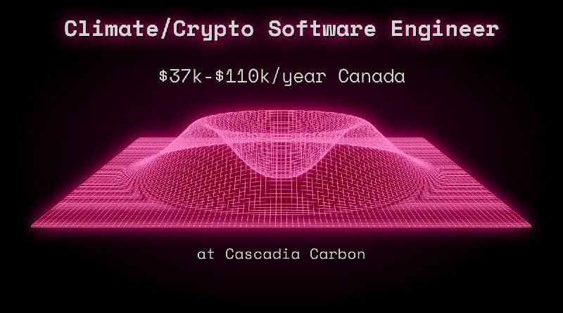 Web3 Climate/Crypto Software Engineer $37k - $110k Canada at Cascadia Carbon