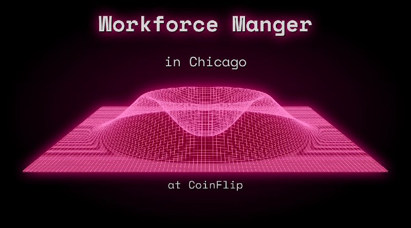 Web3 Workforce Manger in Chicago at CoinFlip