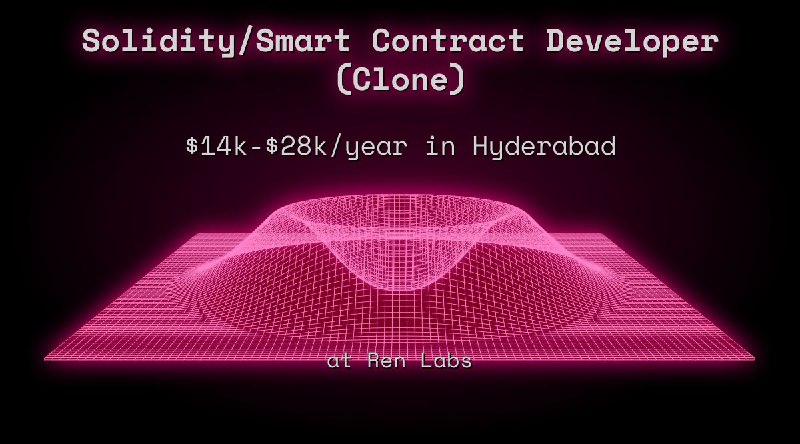 Web3 Solidity/Smart Contract Developer (Clone) $14k - $28k in Hyderabad at Ren Labs