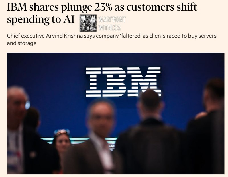 ️🇺🇸 ⁠FT: מניית IBM נפלה ביותר מ-20% לאחר שהחברה פרסמה אזהרת רווח, החמיצה את ציפיות ההכנסות והרווחים לרבעו…