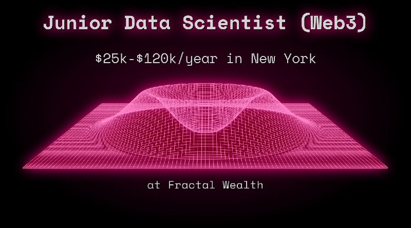 Junior Data Scientist (Web3) $25k - $120k in New York at Fractal Wealth