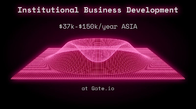 Web3 Institutional Business Development $33k - $75k ASIA at Gate.io