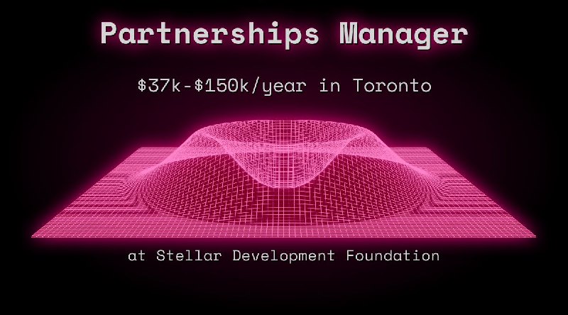 Web3 Partnerships Manager $150k - $170k in Toronto at Stellar Development Foundation