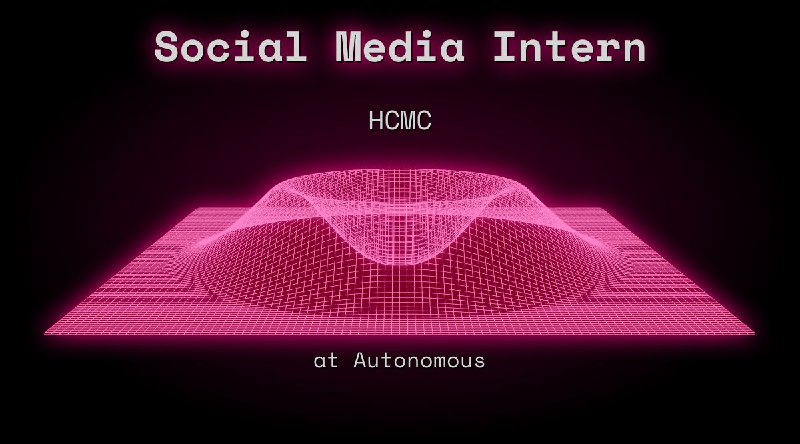Web3 Social Media Intern in Ho Chi Minh City at Autonomous