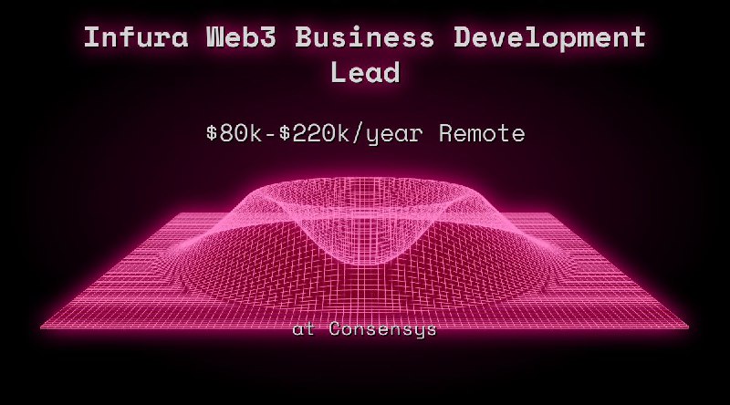 Infura Web3 Business Development Lead $72k - $110k Remote at Consensys