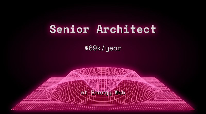 Web3 Senior Architect $69k  at Energy Web