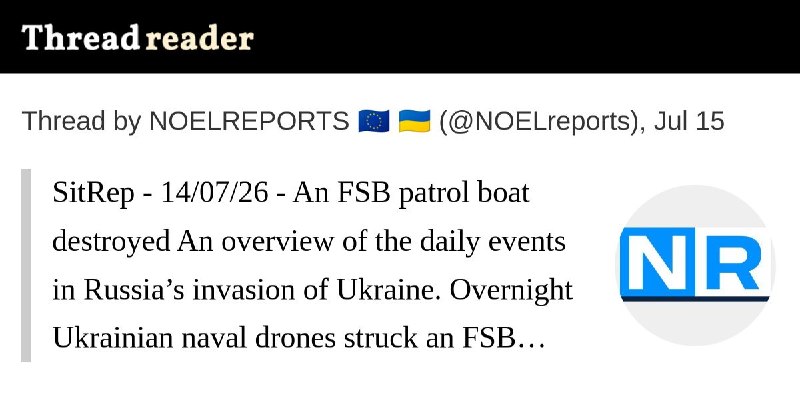 NOELREPORTS 🇪🇺 🇺🇦 pinned «The 14/07/26 SitRep on Ukraine is ready: https://threadreaderapp.com/thread/2077356203428983245.html Nearly 700,000 people rely on our Ukraine war reporting across platforms, reaching over 800 million impressions per year. This reporting has no sponsors,…»