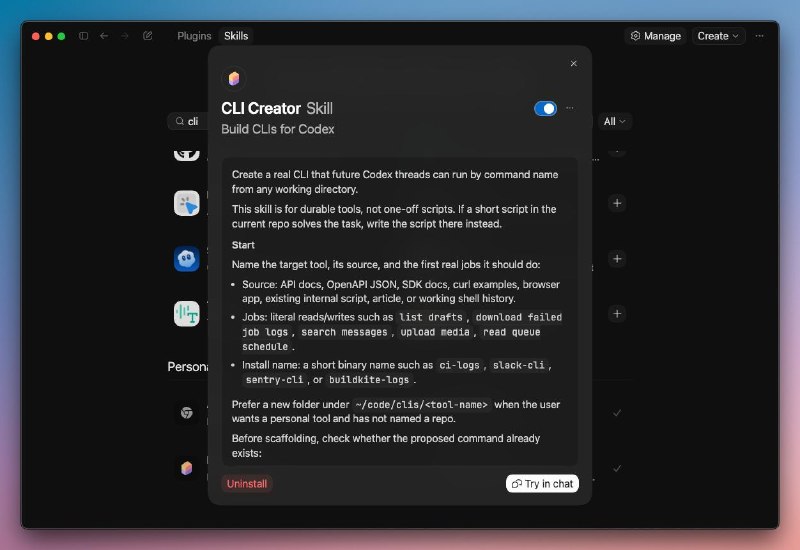 CLI Creator SkillТут ребятки из openai вчера релизнули новый curated skill — CLI CreatorSkill уже добавлен в Codex AppОн позволяет создать cli + skill для вашей рутины из имеющихся: API docs, OpenAPI JSON, SDK docs, curl examples, browser app, existing internal script, article, or working shell history.Звучит потрясающе! Я уже пошёл и проверил на себе. У меня был skill, который ходил в мой сервис по api (через curl + api key) и доставал read only инфу.Сейчас попросил gpt создать cli версию этого инструмента.Мы с ним обсудили то, как это будет выглядеть, добавили апдейтов (skill немного отставал) и с помощью моего planact реализовали задачу за 1.5 часа. Всё работает прекрасно!Напоминаю, что главная идея такой связки cli+skill состоит в том, чтобы дать вашему кодинговому агенту доступ к вашему любимому сервису. Юзкейс может быть, к примеру, такой: 