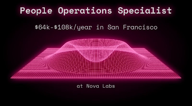 Web3 People Operations Specialist $64k - $108k in San Francisco at Nova Labs