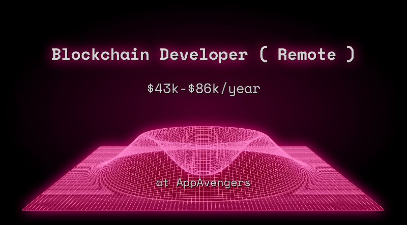 Web3 Blockchain Developer ( Remote ) $43k - $86k at AppAvengers