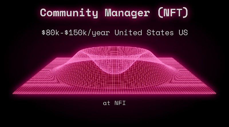 Web3 Community Manager (NFT) $72k - $75k United States US at NFI