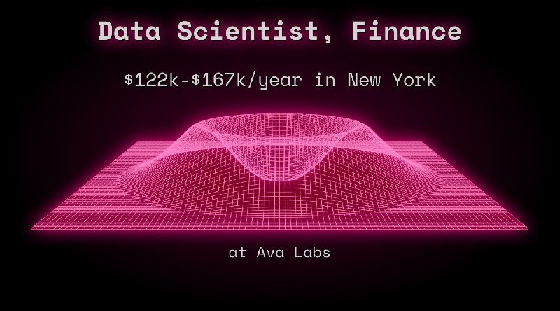 Web3 Data Scientist, Finance $122k - $167k in New York at Ava Labs
