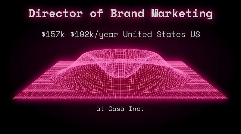 Web3 Director of Brand Marketing $157k - $192k United States US at Casa Inc.