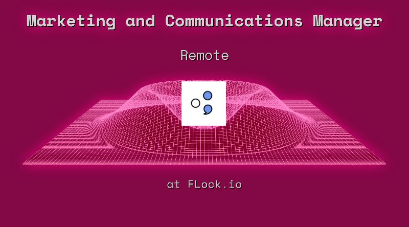 Web3 Marketing and Communications Manager Remote at FLock.io