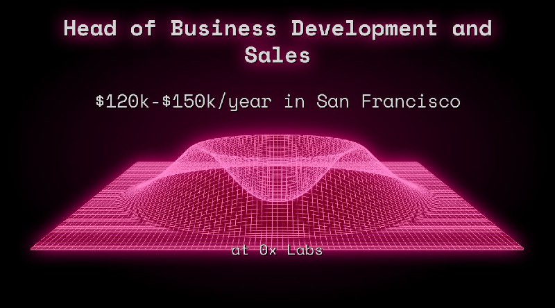 Web3 Head of Business Development and Sales $190k - $300k Remote at 0x Labs