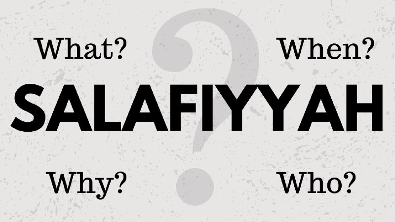 SALAF, SALAFI, SALAFIYYAH
