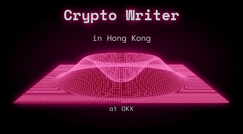 Web3 Crypto Writer in Hong Kong at OKX