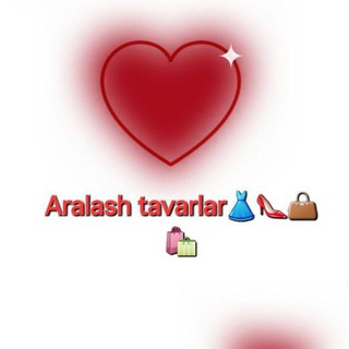 ꧁❤༺ARALASH TAVARLAR༺❤꧂