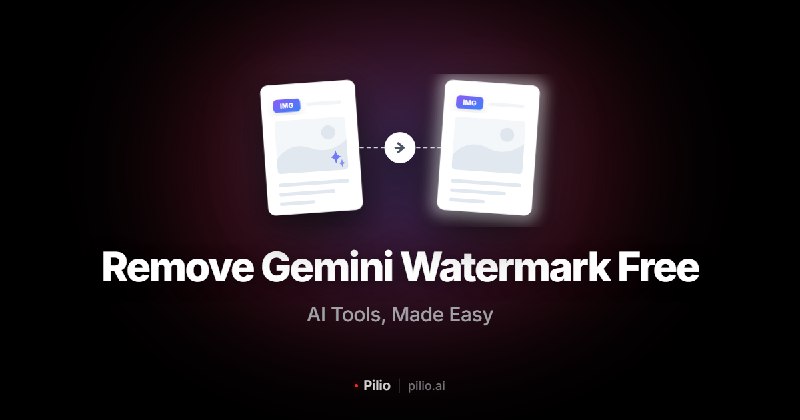 Remove Gemini Watermark - Browser-Based Local Processing, Instant Free & Lossless | Pilio