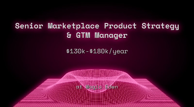 Web3 Senior Marketplace Product Strategy & GTM Manager $130k - $180k Remote at Magic Eden