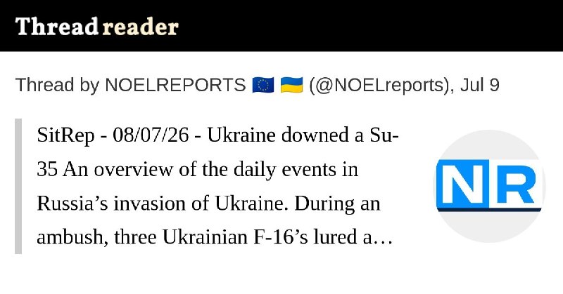 NOELREPORTS 🇪🇺 🇺🇦 pinned «The 08/07/26 SitRep on Ukraine is ready: https://threadreaderapp.com/thread/2075162006735167678.html Nearly 700,000 people rely on our Ukraine war reporting across platforms, reaching over 800 million impressions per year. This reporting has no sponsors,…»