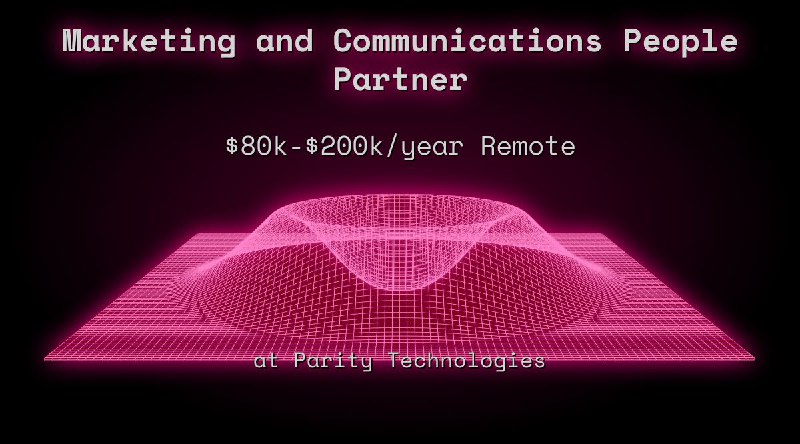 Web3 Marketing and Communications People Partner $72k - $100k Remote at Parity Technologies