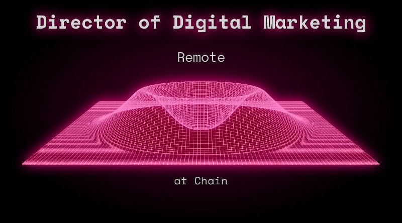 Web3 Director of Digital Marketing  Remote at Chain