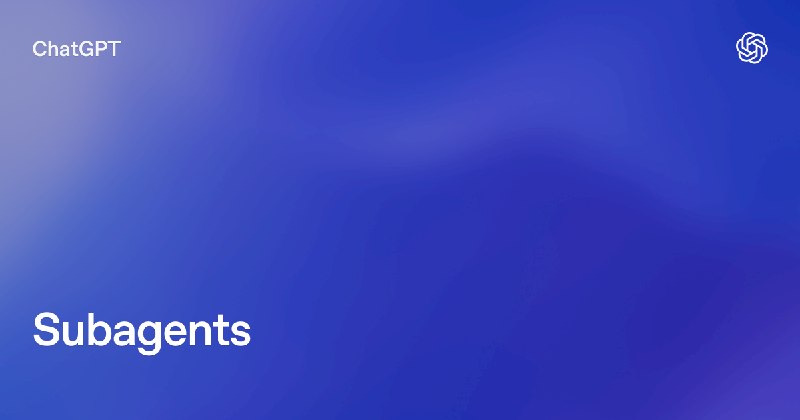 Subagents | ChatGPT Learn