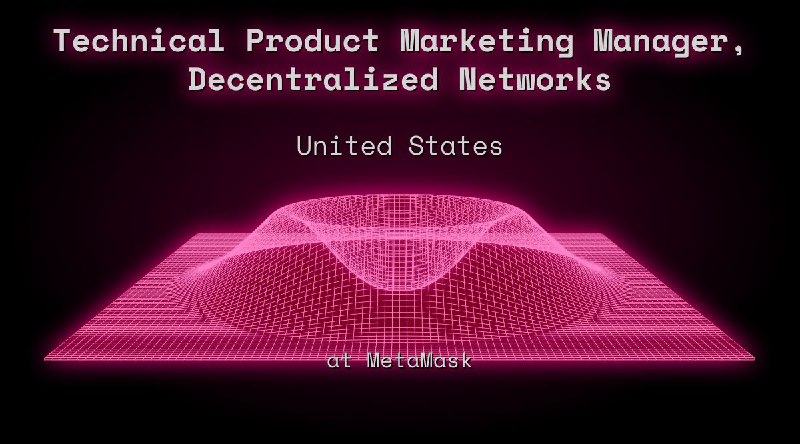 Web3 Technical Product Marketing Manager, Decentralized Networks  United States at MetaMask