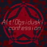 Alt! Obsidushenki | Zlusher confession