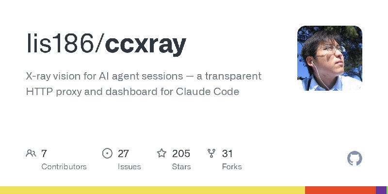 GitHub - lis186/ccxray: X-ray vision for AI agent sessions — a transparent HTTP proxy and dashboard for Claude Code